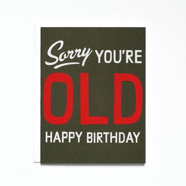 Sorry You're Old - Humorous Note Card